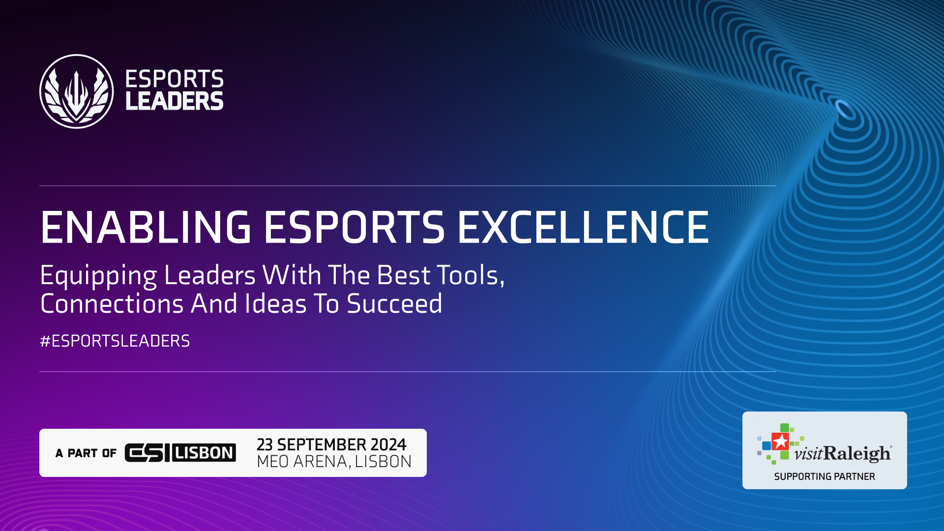 Visit Raleigh, Supporting Partner for Esports Leaders at ESI Lisbon