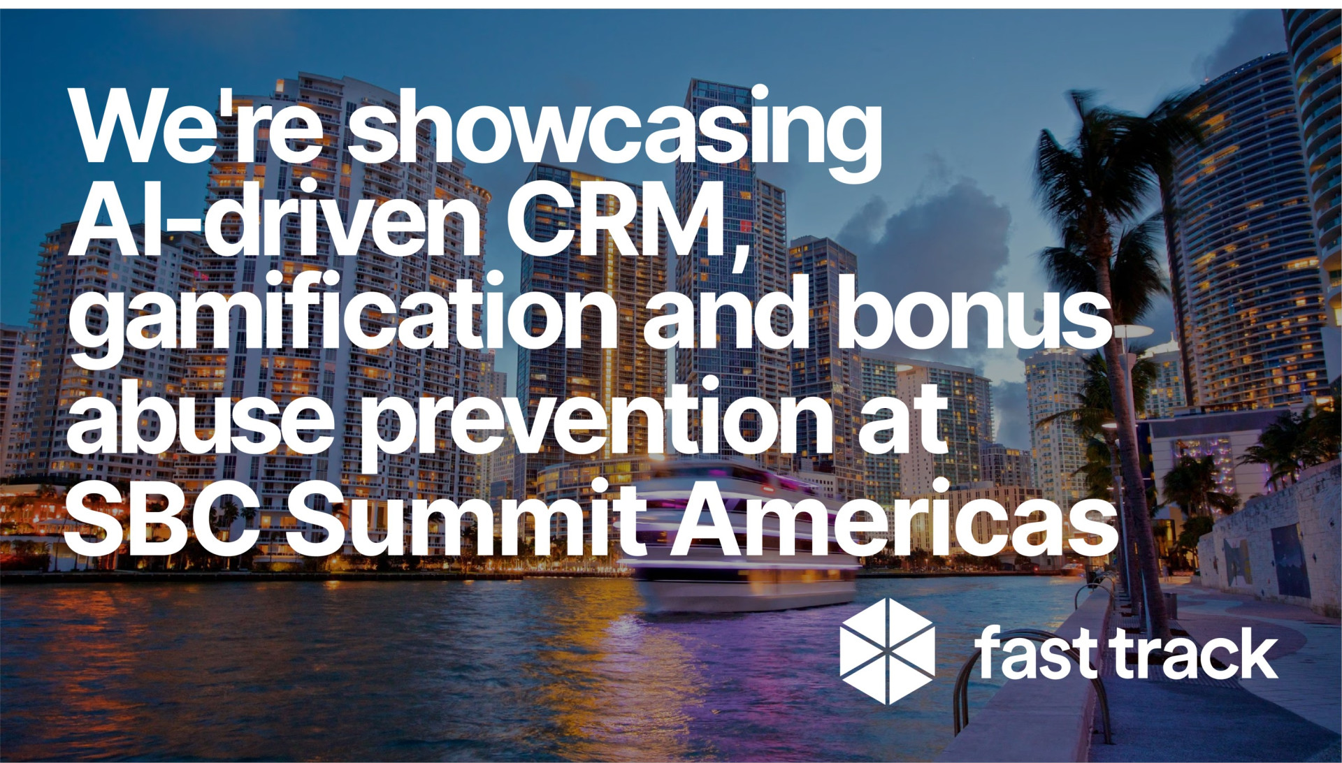 Fast Track showcases AI-driven CRM, gamification and bonus abuse prevention at SBC Summit Americas 2025