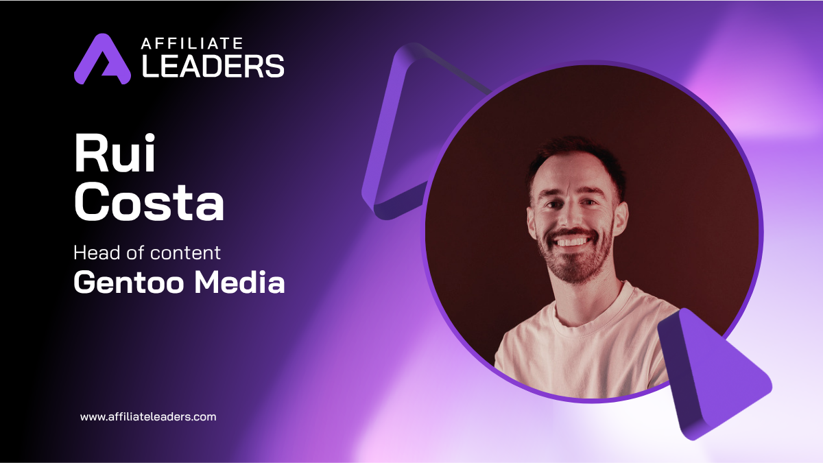 Gentoo Media’s Rui Costa speaks to Affiliate Leaders about how affiliates need to evolve their content strategies to harness consumer attention.